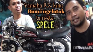 Yamaha RX king bunyi ngelotok ( masalah spele) ini dia penyebab nya | yunarsans Chanel