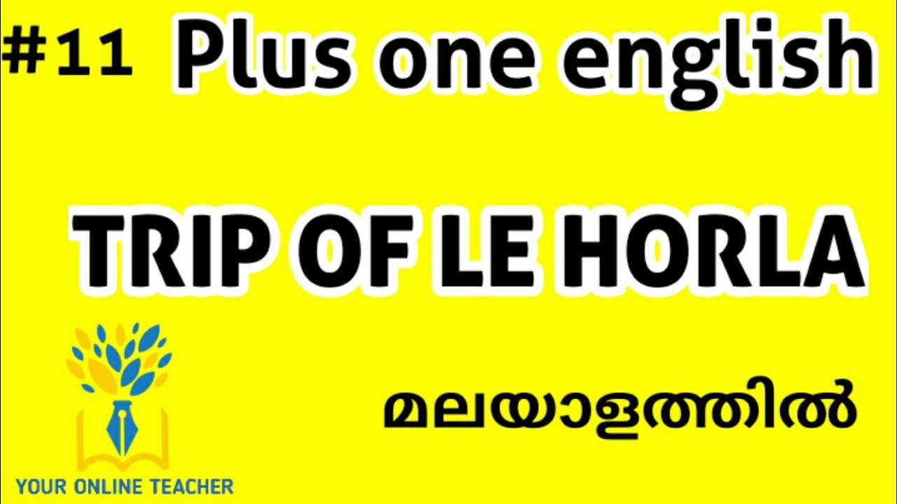 TRIP OF LE HORLA//PLUS ONE ENGLISH IN MALAYALAM(2019)