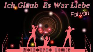 Fabyan - Ich Glaub Es War Liebe (Melbourne Remix) | Popschlager | Schlager |