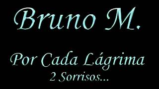 Bruno M   Por Cada Lágrima 2 Sorrisos  2012    YouTube