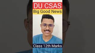 🚨 DU CSAS Big Update | Apply In DU with Class 12th Marks | Merit Based Admissions In Top DU Colleges