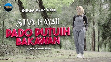 Silva Hayati - Pado Putuih Bakawan (Official Music Video)