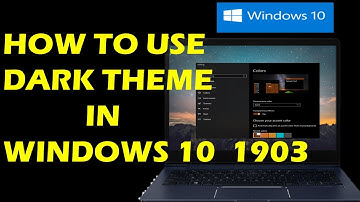 HOW TO USE DARK THEME IN WINDOWS 10  1903