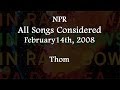 (2008/02/14) NPR "All Songs considered", Thom