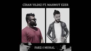 Cihan Yıldız Feat Mahmut Ezer (Farz - I Muhal) Resimi