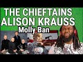 Sublime..THE CHIEFTAINS and ALISON KRAUSS - Molly Ban REACTION - First time hearing