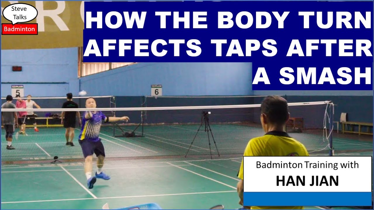How the body turn affects taps after a smash Badminton Training with