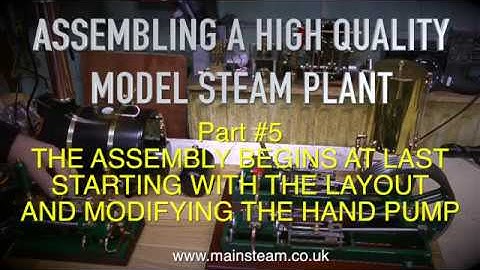 ASSEMBLING A HIGH QUALITY MODEL STEAM PLANT - PART #5