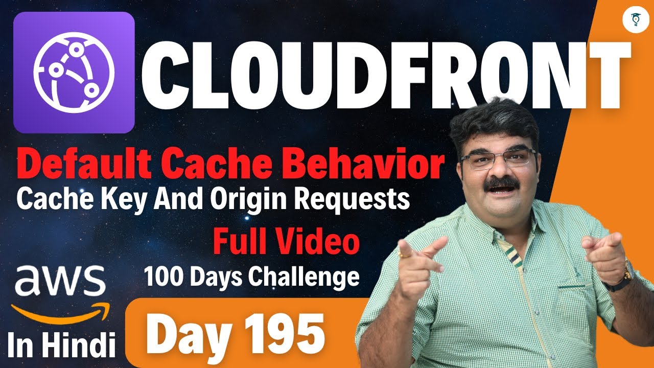 Day 195 || AWS CloudFront Tutorial In Hindi || Default Cache Behavior ...