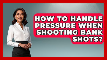How To Handle Pressure When Shooting Bank Shots? - Billiards Hustlers
