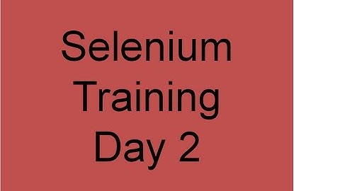 Selenium Training Day 2