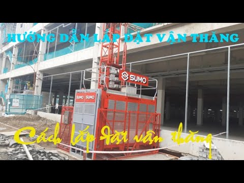 Video Cách lắp đặt vận thăng lồng trong xây dựng nhà cao... - youtube