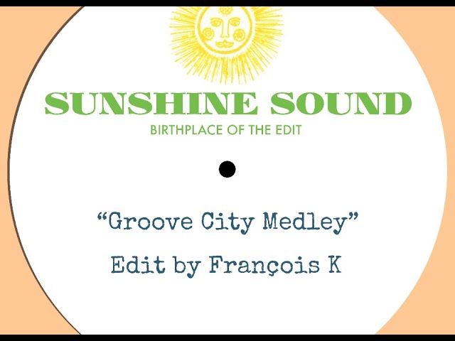 Sunshine Sound 'Groove City Medley' (Edit by François K) class=
