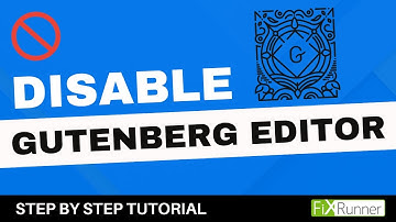 How To Disable The Gutenberg Editor In WordPress