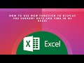 How to Use NOW Function to Display the Current Date and Time in MS Excel  | Basic Excel Tutorials