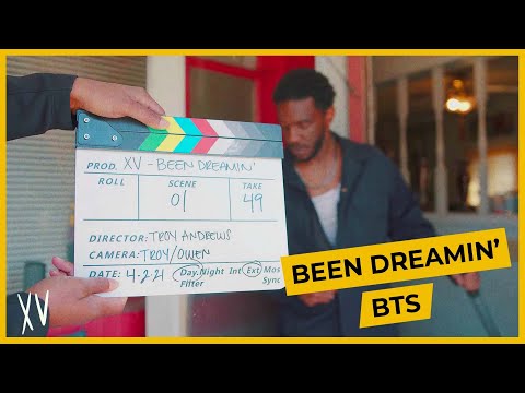 XV - Been Dreamin' (Exclusive Behind The Scenes)