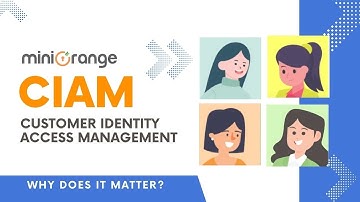 What is Customer Identity and Access Management (CIAM)? Why CIAM is Important?
