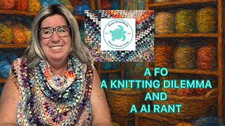FINISHED OBJECT A KNITTING DILEMMA AND A AI RANT 