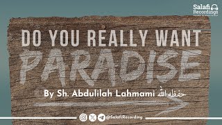 Download Lagu Do You Really Want Jannah? - By Sh. Abdulilah Lahmami حفظه الله MP3 Download Lagu Do You Really Want Jannah? - By Sh. Abdulilah Lahmami حفظه الله MP3