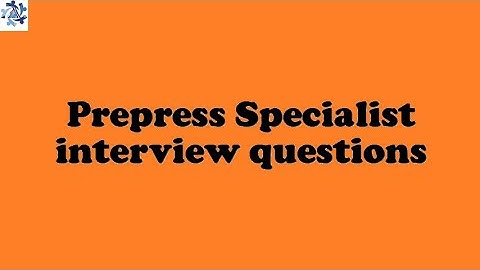 Prepress Specialist interview questions