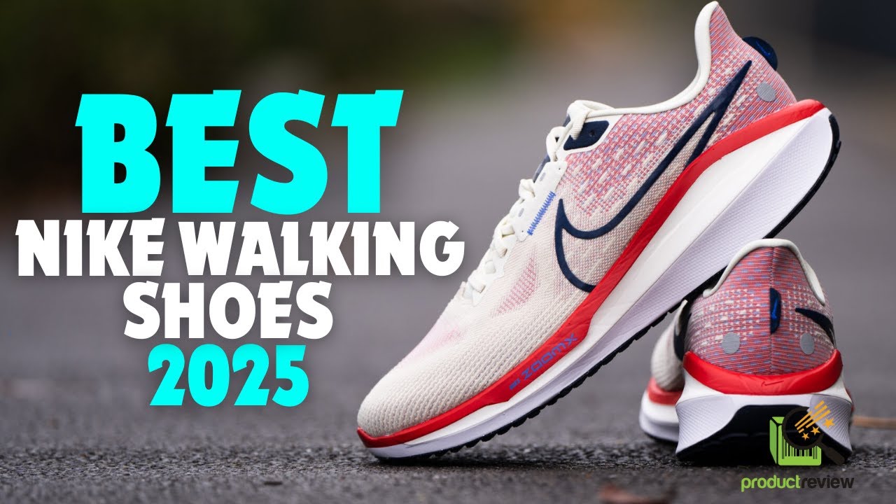 Top 5 Best Nike Walking Shoes In 2025 - Most Comfortable & Stylish