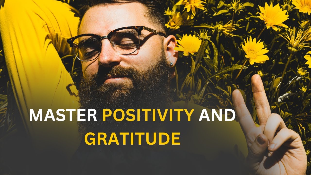 How to achieve a healthy goal to master positivity and gratitude. PART 3