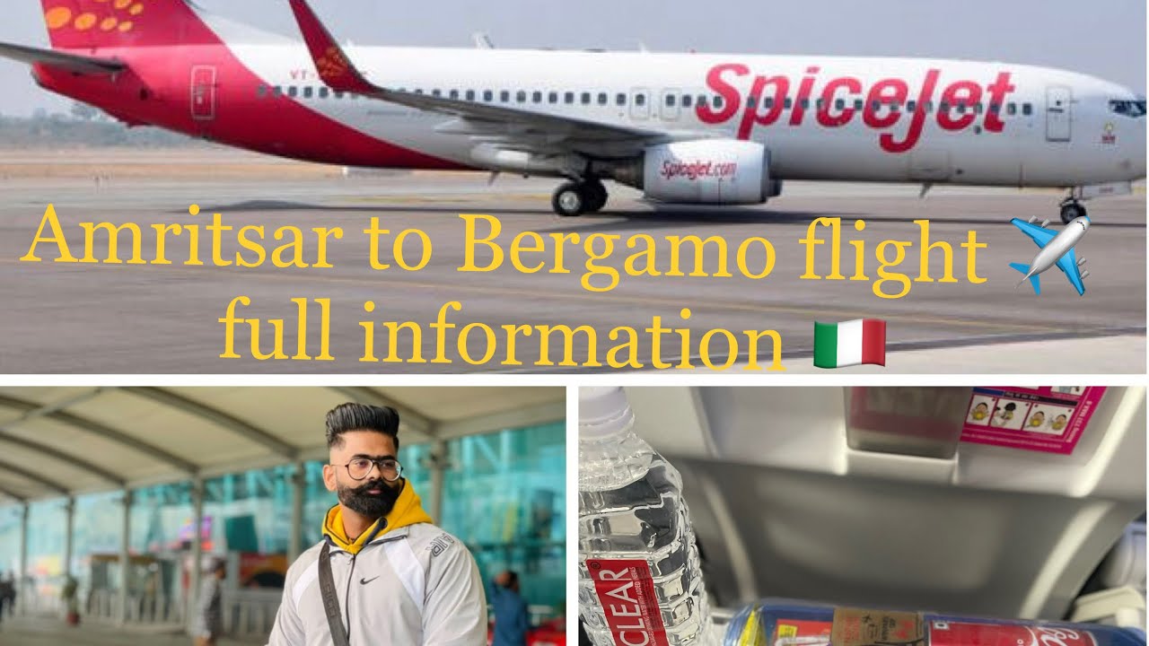 Amritsar to Bergamo Italy 🇮🇹 spicejet airline full information INDIA 🇮🇳