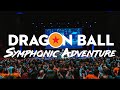 Dragon Ball Symphonic Adventure