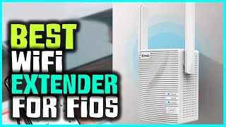 Best Wi-Fi Extender For Fios in 2021 - Top 5 Picks