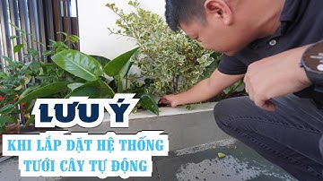 LƯU Ý: Khi lắp đặt hệ thống tưới cây tự động