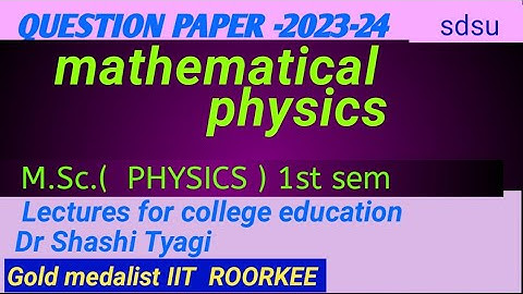 334 | mathematical physics question paper  2023-24 m sc 1st sem sdsu