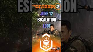 Don't miss these June 12th drops! 😱 #Division2 #Escalation