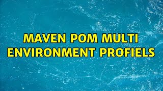 Maven Pom Multi Environment Profiels