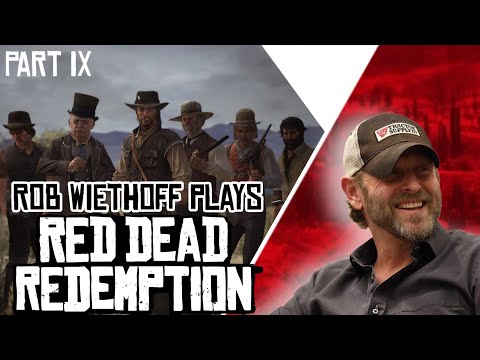 Rob Wiethoff Plays Red Dead Redemption - Playthrough - Part 9