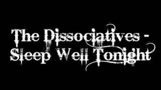 Video thumbnail of "The Dissociatives - Sleep Well Tonight"