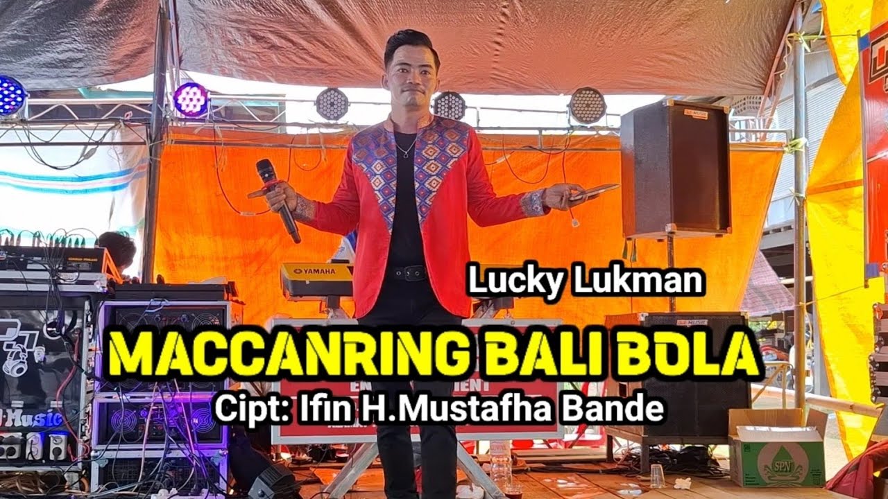 Lucky Lukman -Maccanring Bali Bola || Cipt: Ifin H.Mustafha Bande || Live DJ Music 