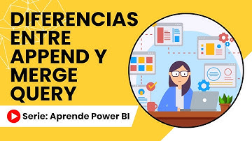 🚀 ¿Sabes la diferencia entre un Append y un Merge en Power Query? | Aprende Power BI - Capítulo 6