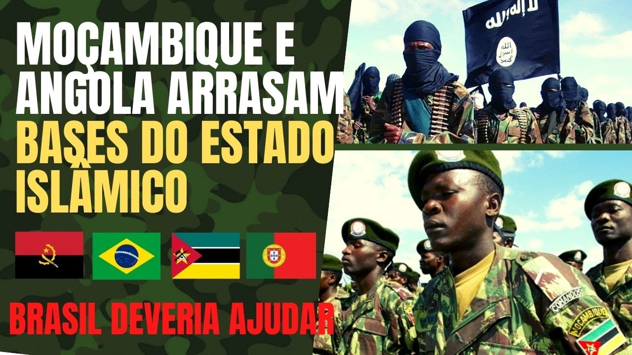 Forças de Moçambique estão massacrando ao Estado Islâmico em Cabo Delgado, Brasil deveria ajudar