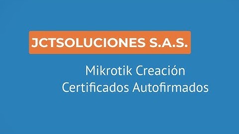 Mikrotik Creación Certificados Autofirmados