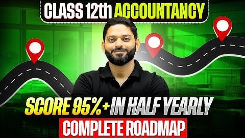 Class 12 Accountancy | Score 95%+🔥Half-Yearly Killer Strategy