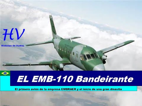 EMB-110 Bandeirante  - El primer avión de la empresa EMBRAER y el inicio de una gran dinastia
