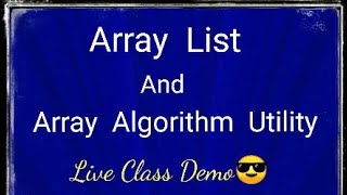 Lecture 1.1: Arrays|| ArrayList||Arrays Algorithm Utility