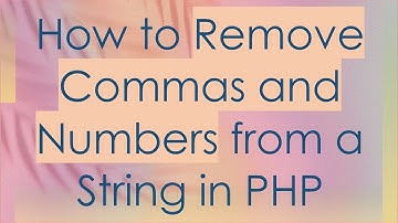 How to Remove Commas and Numbers from a String in PHP