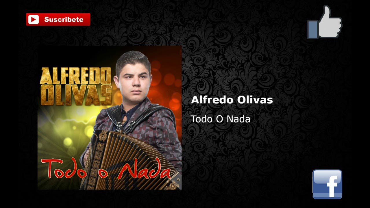 Alfredo Olivas Todo O Nada "Epicenter" YouTube