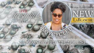 In Studio with Roycycled & NEW Lablanche - 2 pm EST