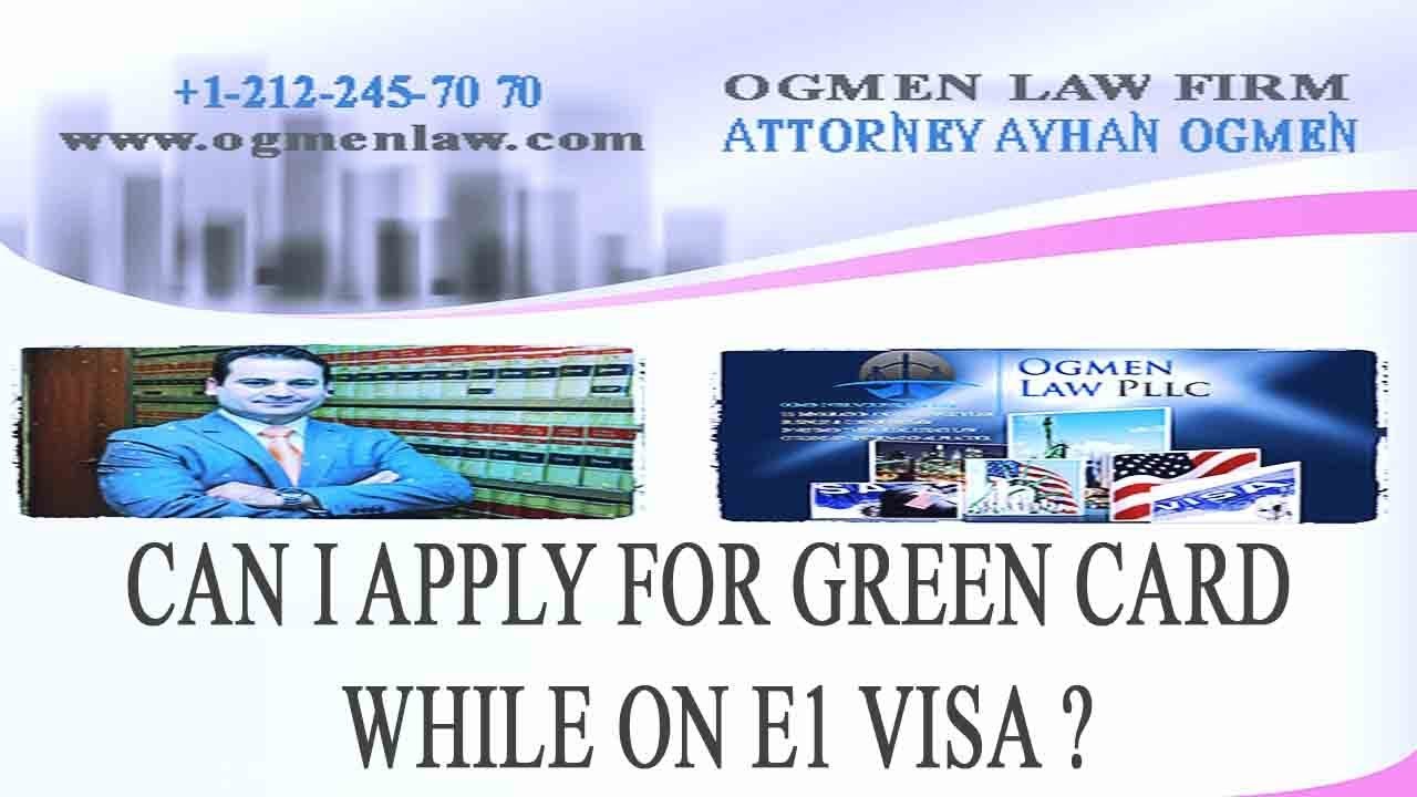 CAN I APPLY FOR GREEN CARD WHILE ON E1 VISA ? - YouTube