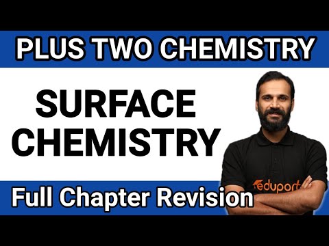 Surface Chemistry | Chemistry Chapter 5 | Plus Two | Full Revision | ഫുൾ മാർക്ക്‌ ഉറപ്പിക്കാം ✌???