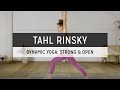Tahl Rinsky: Dynamic Yoga / Strong & Open
