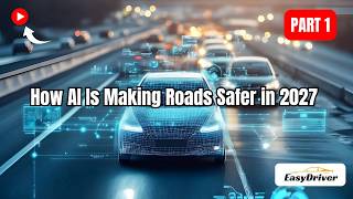 How AI Is Making Roads Safer in 2027 | Part 1