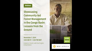 Showcasing Community-led Forest Management in the Congo Basin: Lessons from the Ground